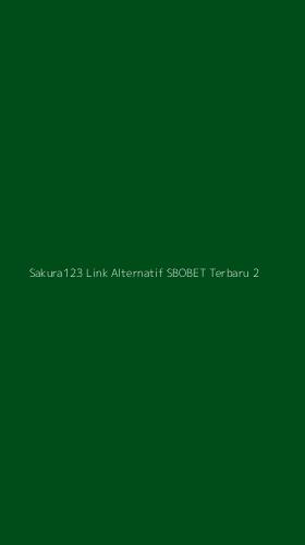 Tampilan Antarmuka Aplikasi Sakura123 Link Alternatif Sbobet Terbaru - 2