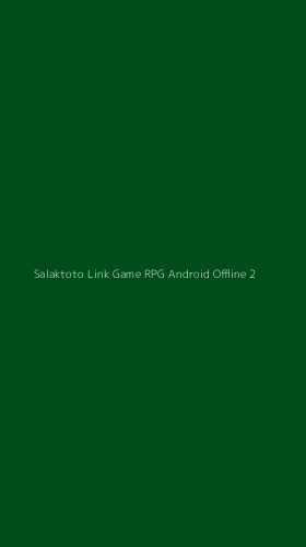Tampilan Antarmuka Aplikasi Salaktoto Link Game Rpg Android Offline - 2