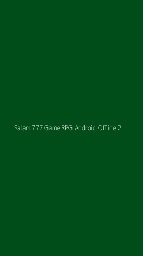 Tampilan Antarmuka Aplikasi Salam 777 Game Rpg Android Offline - 2