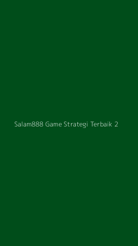 Tampilan Antarmuka Aplikasi Salam888 Game Strategi Terbaik - 2