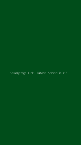 Tampilan Antarmuka Aplikasi Salamjptogel Link - Tutorial Server Linux - 2