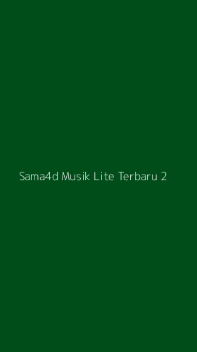 Tampilan Antarmuka Aplikasi Sama4d Musik Lite Terbaru - 2