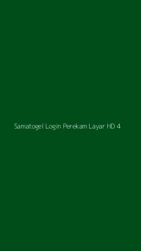 Tampilan Antarmuka Aplikasi Samatogel Login Perekam Layar Hd - 4