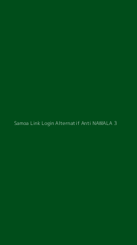 Tampilan Antarmuka Aplikasi Samoa Link Login Alternatif Anti Nawala - 3