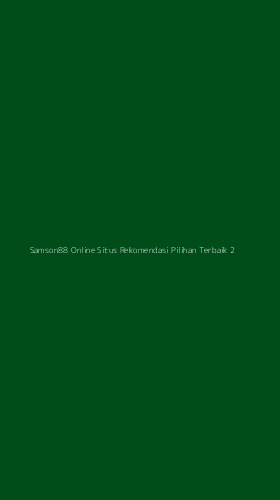 Tampilan Antarmuka Aplikasi Samson88 Online Situs Rekomendasi Pilihan Terbaik - 2