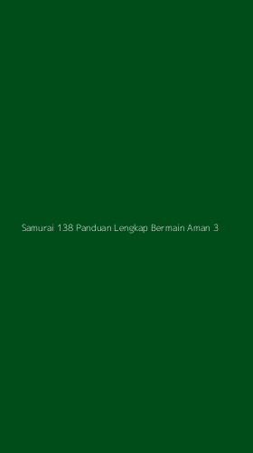Tampilan Antarmuka Aplikasi Samurai 138 Panduan Lengkap Bermain Aman - 3