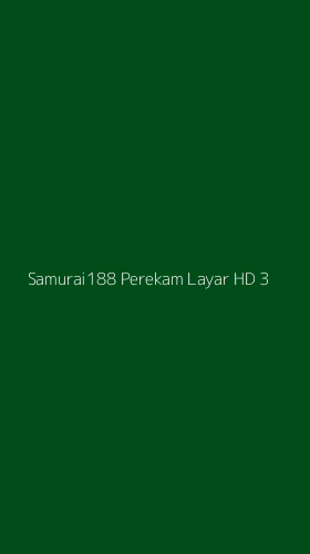 Tampilan Antarmuka Aplikasi Samurai188 Perekam Layar Hd - 3