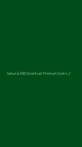 Tampilan Antarmuka Aplikasi Samurai388 Download Premium Gratis - 2