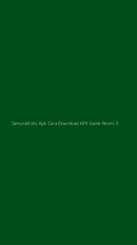 Tampilan Antarmuka Aplikasi Samuraitoto Apk Cara Download Apk Game Resmi - 3