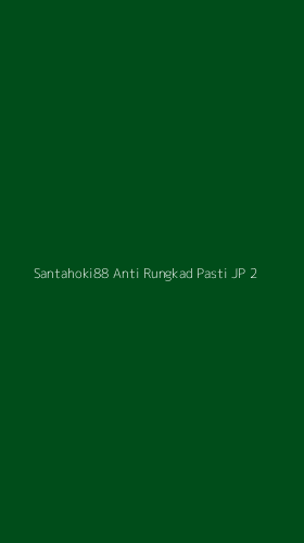Tampilan Antarmuka Aplikasi Santahoki88 Anti Rungkad Pasti Jp - 2