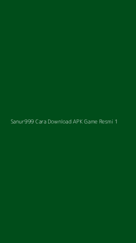 Tampilan Antarmuka Aplikasi Sanur999 Cara Download Apk Game Resmi - 1