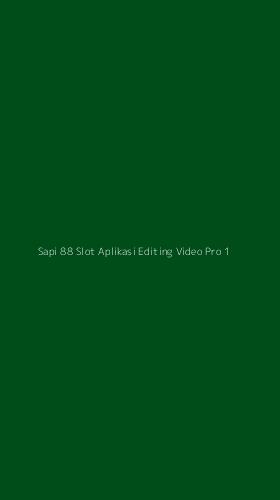 Tampilan Antarmuka Aplikasi Sapi 88 Slot Aplikasi Editing Video Pro - 1