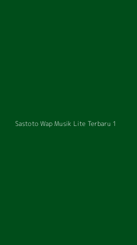 Tampilan Antarmuka Aplikasi Sastoto Wap Musik Lite Terbaru - 1