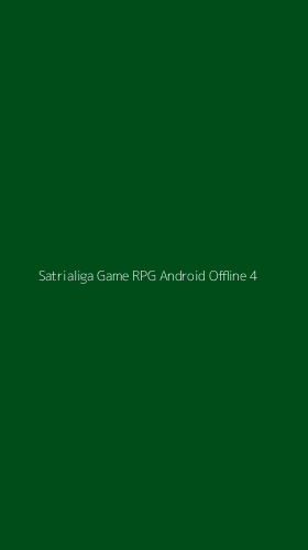 Tampilan Antarmuka Aplikasi Satrialiga Game Rpg Android Offline - 4