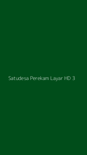 Tampilan Antarmuka Aplikasi Satudesa Perekam Layar Hd - 3
