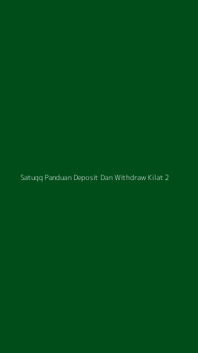 Tampilan Antarmuka Aplikasi Satuqq Panduan Deposit Dan Withdraw Kilat - 2