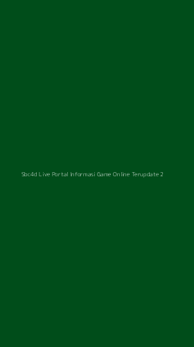 Tampilan Antarmuka Aplikasi Sbc4d Live Portal Informasi Game Online Terupdate - 2