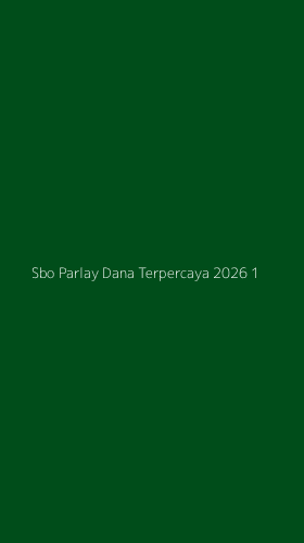 Tampilan Antarmuka Aplikasi Sbo Parlay Dana Terpercaya 2026 - 1