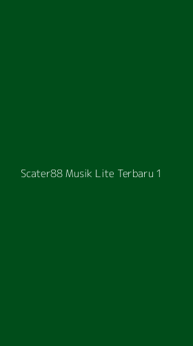 Tampilan Antarmuka Aplikasi Scater88 Musik Lite Terbaru - 1