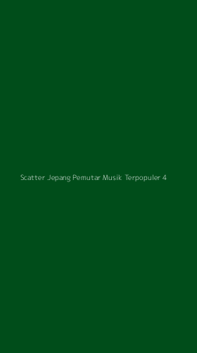 Tampilan Antarmuka Aplikasi Scatter Jepang Pemutar Musik Terpopuler - 4
