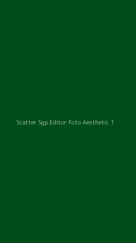 Tampilan Antarmuka Aplikasi Scatter Sgp Editor Foto Aesthetic - 1