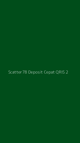 Tampilan Antarmuka Aplikasi Scatter78 Deposit Cepat Qris - 2