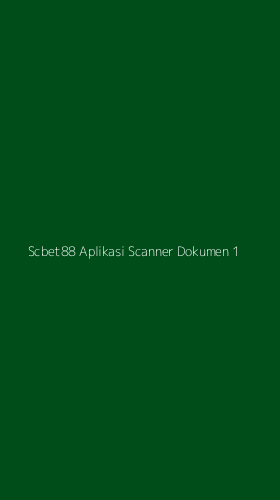 Tampilan Antarmuka Aplikasi Scbet88 Aplikasi Scanner Dokumen - 1