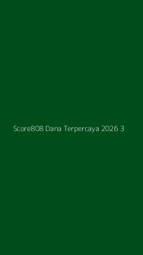 Tampilan Antarmuka Aplikasi Score808 Dana Terpercaya 2026 - 3