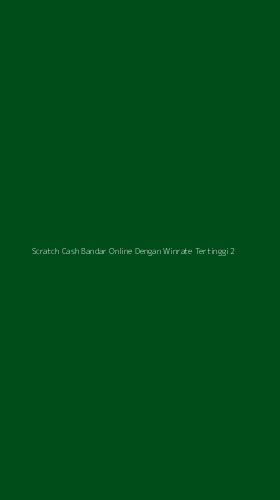 Tampilan Antarmuka Aplikasi Scratch Cash Bandar Online Dengan Winrate Tertinggi - 2