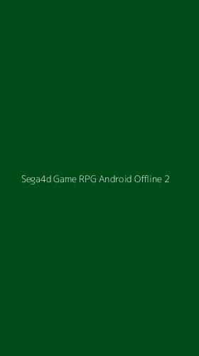 Tampilan Antarmuka Aplikasi Sega4d Game Rpg Android Offline - 2