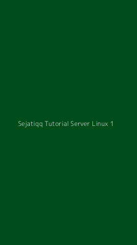 Tampilan Antarmuka Aplikasi Sejatiqq Tutorial Server Linux - 1
