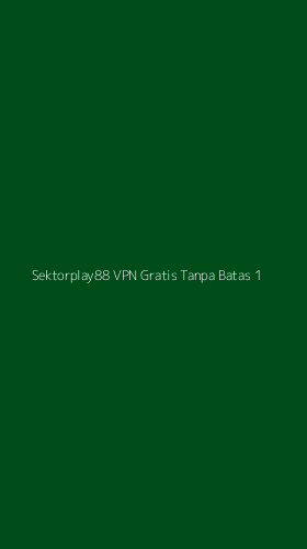 Tampilan Antarmuka Aplikasi Sektorplay88 Vpn Gratis Tanpa Batas - 1