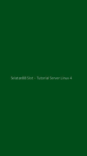 Tampilan Antarmuka Aplikasi Selatan88 Slot - Tutorial Server Linux - 4