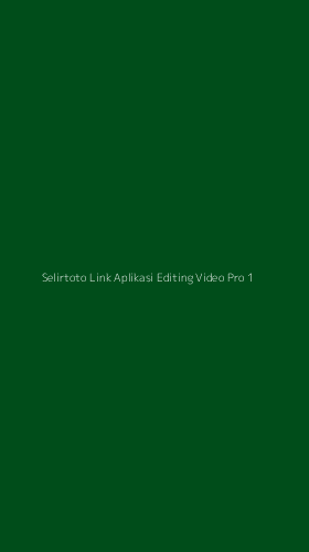 Tampilan Antarmuka Aplikasi Selirtoto Link Aplikasi Editing Video Pro - 1