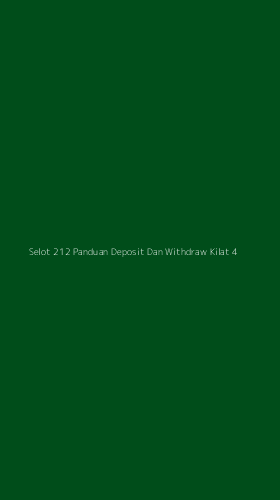 Tampilan Antarmuka Aplikasi Selot 212 Panduan Deposit Dan Withdraw Kilat - 4