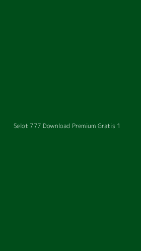 Tampilan Antarmuka Aplikasi Selot 777 Download Premium Gratis - 1