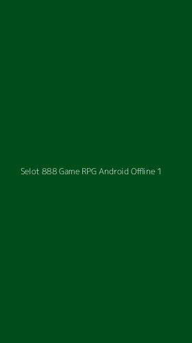 Tampilan Antarmuka Aplikasi Selot 888 Game Rpg Android Offline - 1