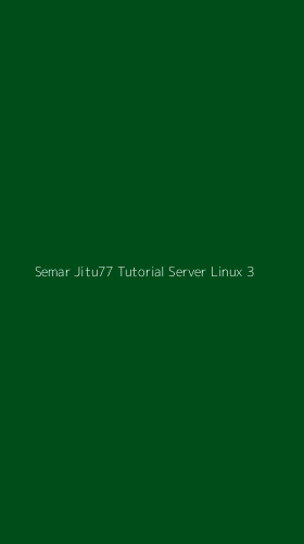 Tampilan Antarmuka Aplikasi Semar Jitu77 Tutorial Server Linux - 3