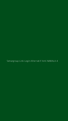 Tampilan Antarmuka Aplikasi Semargroup Link Login Alternatif Anti Nawala - 4
