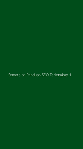 Tampilan Antarmuka Aplikasi Semarslot Panduan Seo Terlengkap - 1