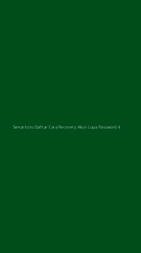Tampilan Antarmuka Aplikasi Semartoto Daftar Cara Recovery Akun Lupa Password - 4