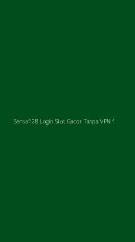 Tampilan Antarmuka Aplikasi Sensa128 Login Slot Gacor Tanpa Vpn - 1