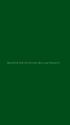 Tampilan Antarmuka Aplikasi Sepeda Erek Erek Cara Recovery Akun Lupa Password - 4