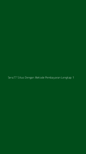 Tampilan Antarmuka Aplikasi Sera77 Situs Dengan Metode Pembayaran Lengkap - 1