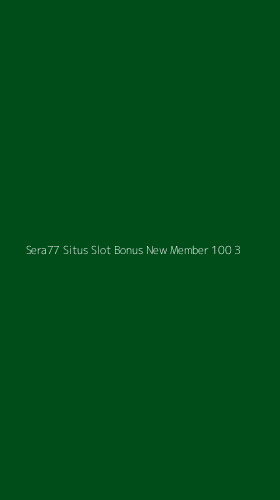 Tampilan Antarmuka Aplikasi Sera77 Situs Slot Bonus New Member 100 - 3