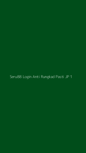 Tampilan Antarmuka Aplikasi Seru88 Login Anti Rungkad Pasti Jp - 1