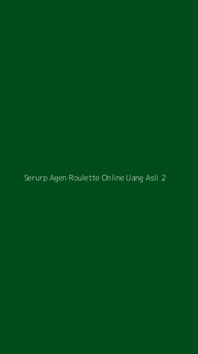 Tampilan Antarmuka Aplikasi Serurp Agen Roulette Online Uang Asli - 2