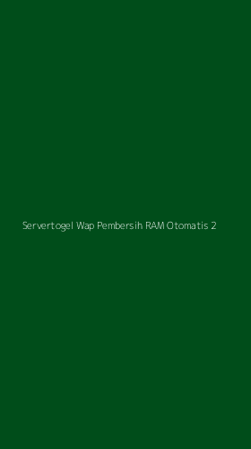 Tampilan Antarmuka Aplikasi Servertogel Wap Pembersih Ram Otomatis - 2