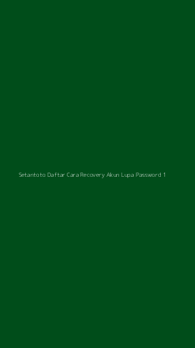 Tampilan Antarmuka Aplikasi Setantoto Daftar Cara Recovery Akun Lupa Password - 1
