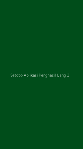 Tampilan Antarmuka Aplikasi Setoto Aplikasi Penghasil Uang - 3